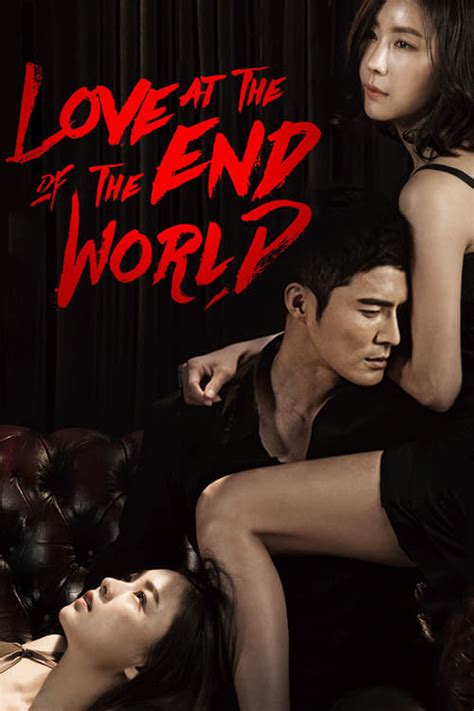 Love at the end of the world 2015 full movie